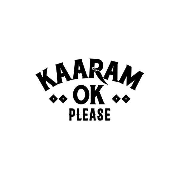 KAARAM OK PLEASE