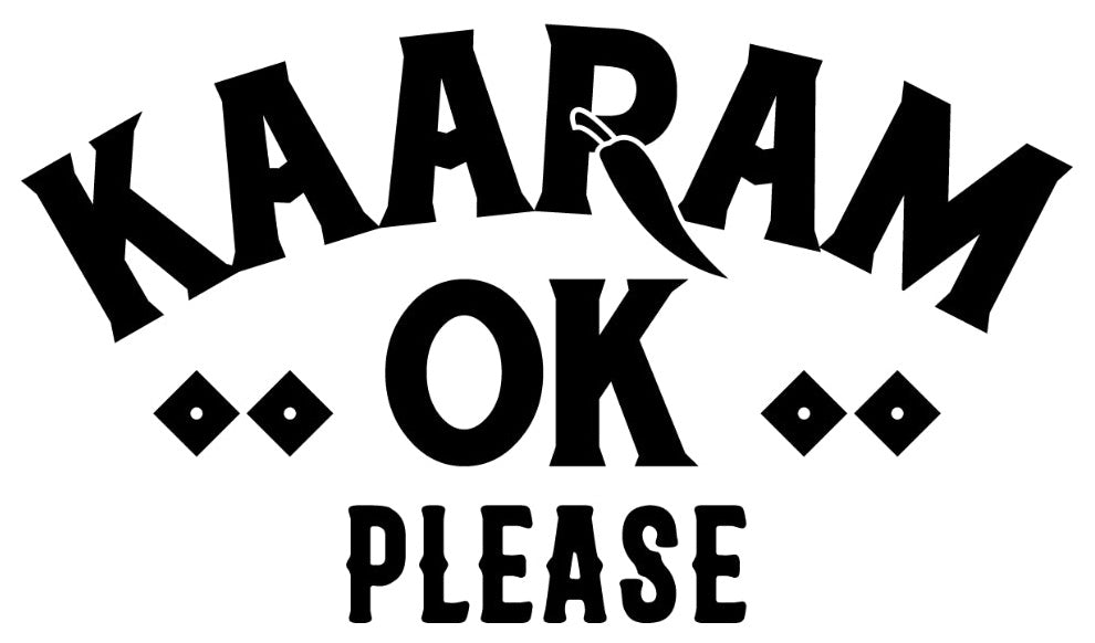 KAARAM OK PLEASE